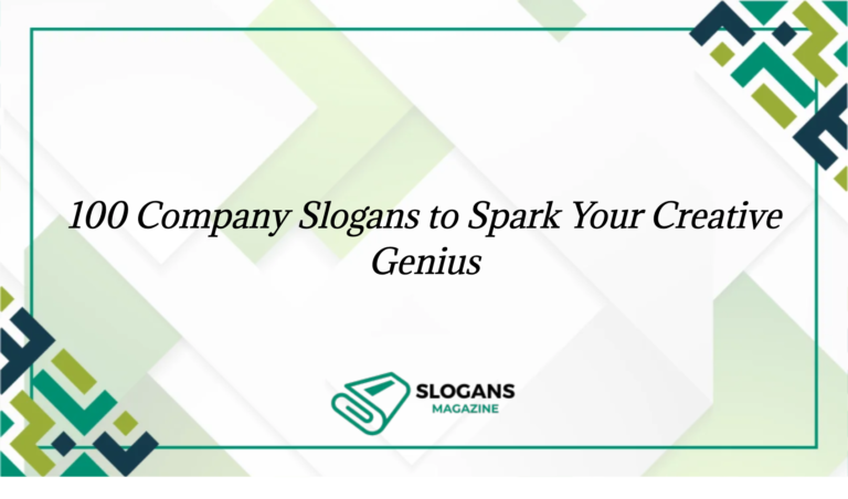 100 Company Slogans To Spark Your Creative Genius