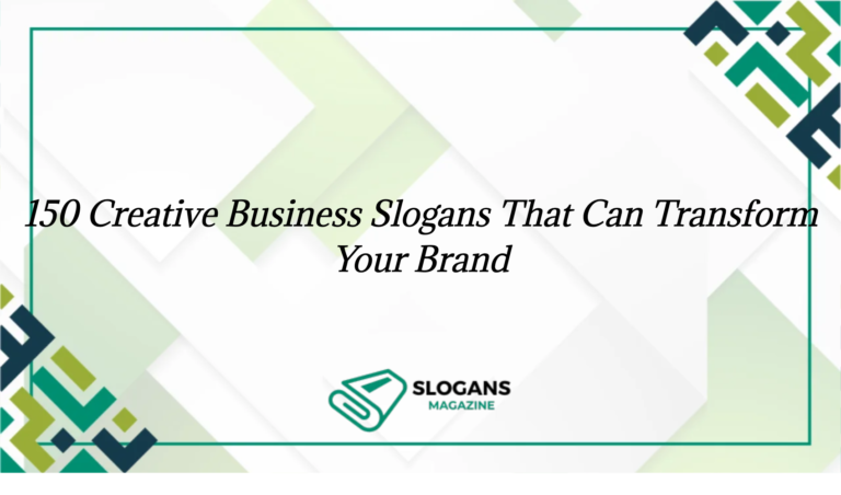 150 Creative Business Slogans That Can Transform Your Brand