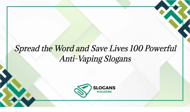 Spread The Word And Save Lives 100 Powerful Anti Vaping Slogans