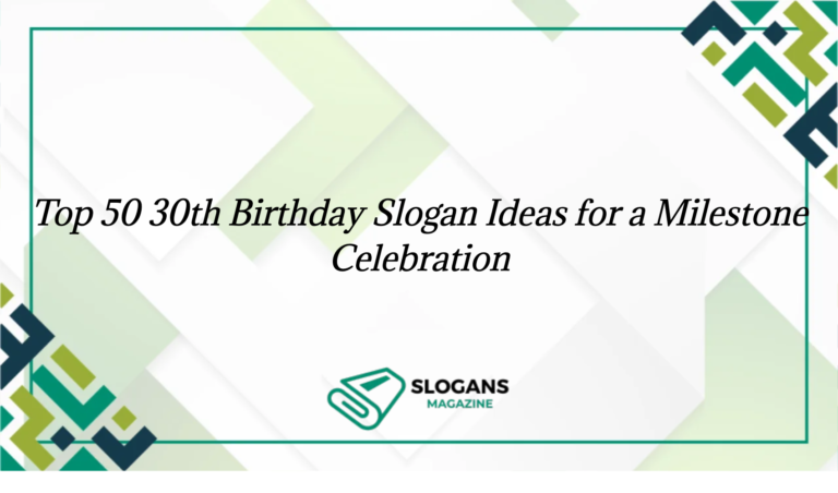 Top 50 30th Birthday Slogan Ideas For A Milestone Celebration