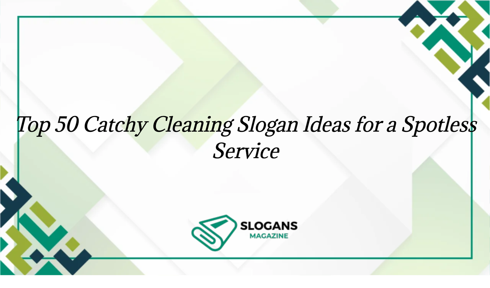 "Graphic featuring Top 50 Catchy Cleaning Slogan Ideas for a Spotless Service"