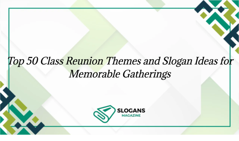 Top 50 Class Reunion Themes And Slogan Ideas For Memorable Gatherings