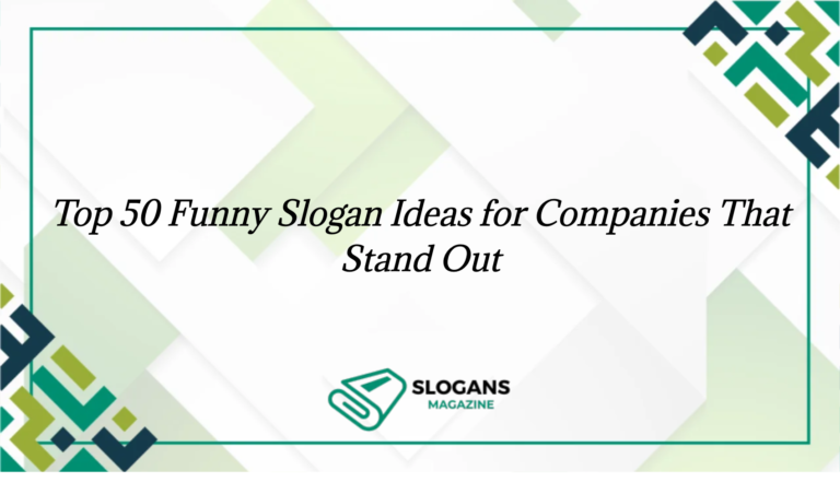 Top 50 Funny Slogan Ideas For Companies That Stand Out