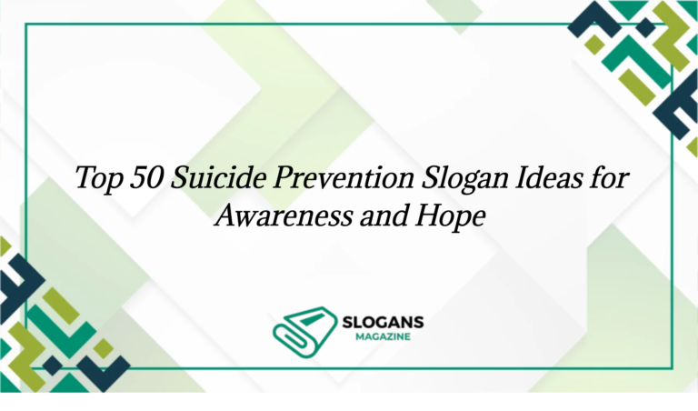 Top 50 Suicide Prevention Slogan Ideas For Awareness And Hope